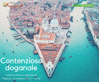 E.T.E. "Il contenzioso doganale: come evitarlo e difendersi" (Padova, 12 ottobre 2017)