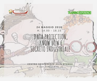 E.T.E. "DATA PROTECTION, KNOW HOW E SEGRETO INDUSTRIALE" (Padova, 24 maggio 2018)