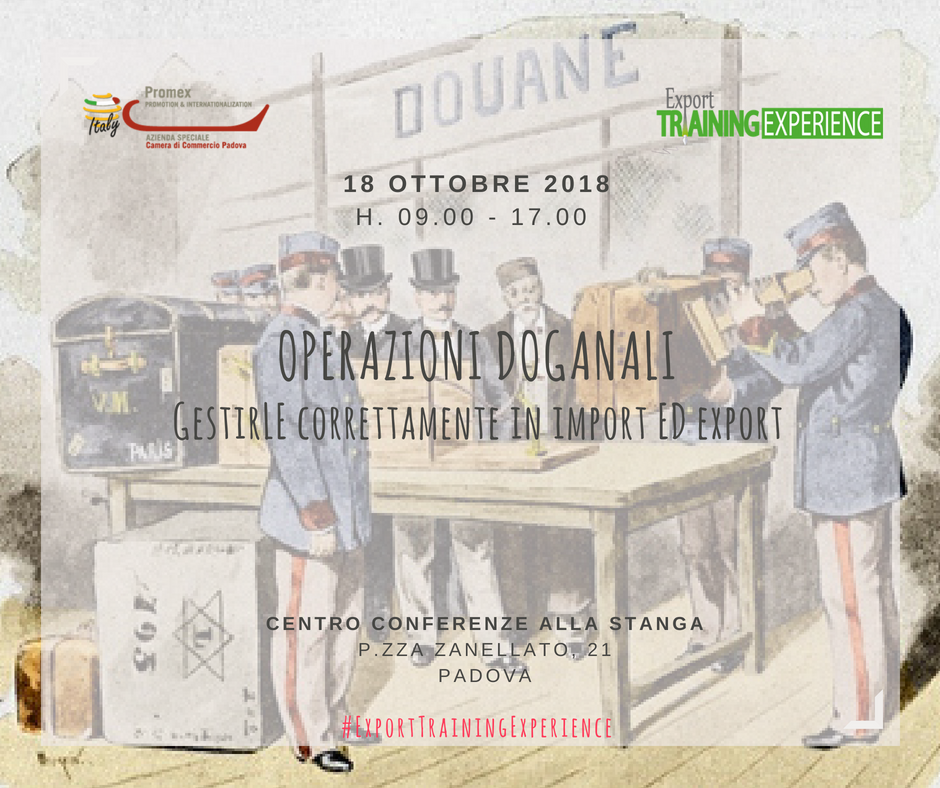 E.T.E. "Operazioni doganali. Gestire correttamente le operazioni di import ed export" (Padova, 18 ottobre)