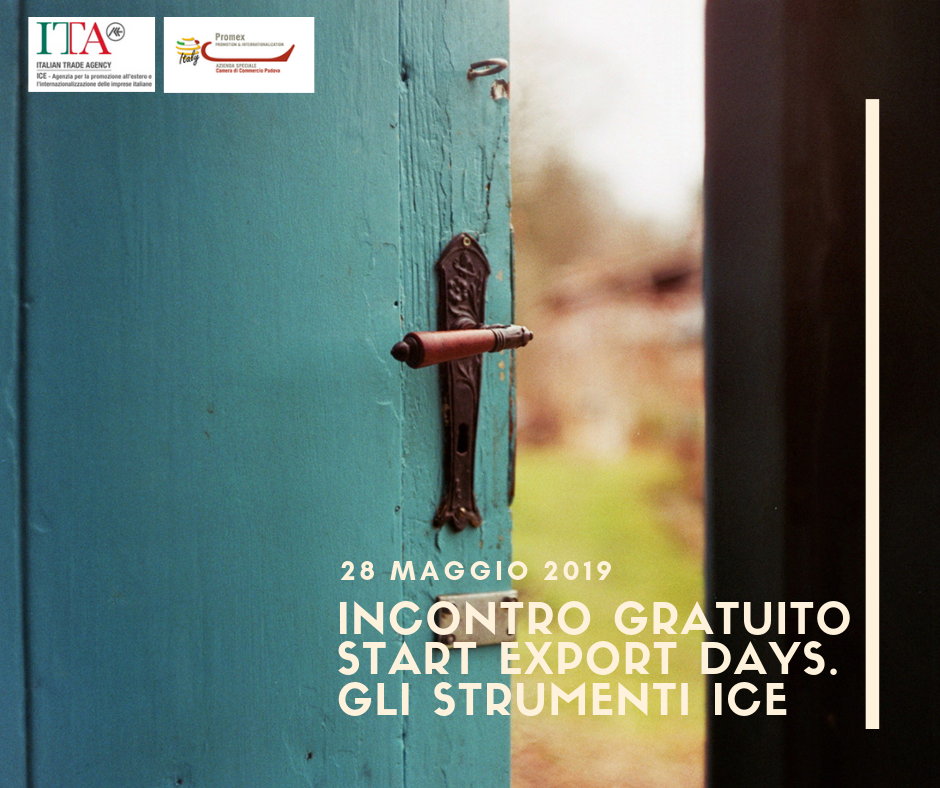 Incontro gratuito | Start Export Days . Gli strumenti ICE -  Agenzia per l'internazionalizzazione delle imprese - (Padova, 28 maggio 2019)